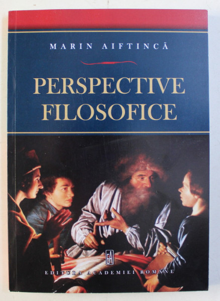 PERSPECTIVE FILOSOFICE de MARIN AIFTINCA , Bucuresti 2011, DEDICATIE