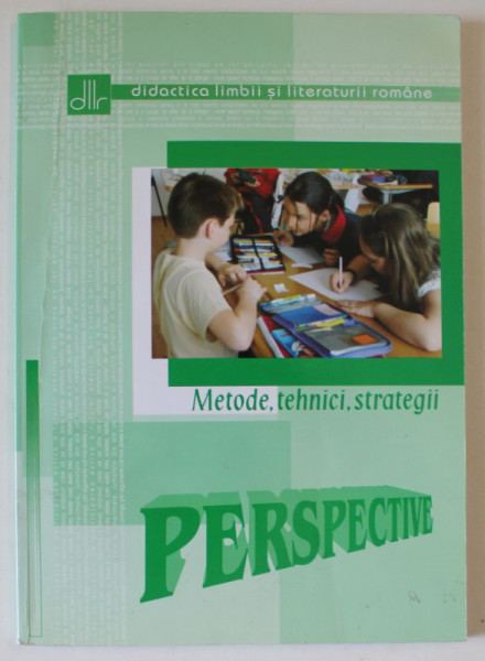 PERSPECTIVE , REVISTA DE DIDACTICA LIMBII SI LITERATURII ROMANE , NUMARUL 1 , 2010