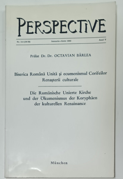 PERSPECTIVE , REVISTA TRIMESTRIALA  A MISIUNII ROMANE UNITE DIN GERMANIA ,  TEXT IN ROMANA SI GERMANA,  NR. 3 -4   , 1983