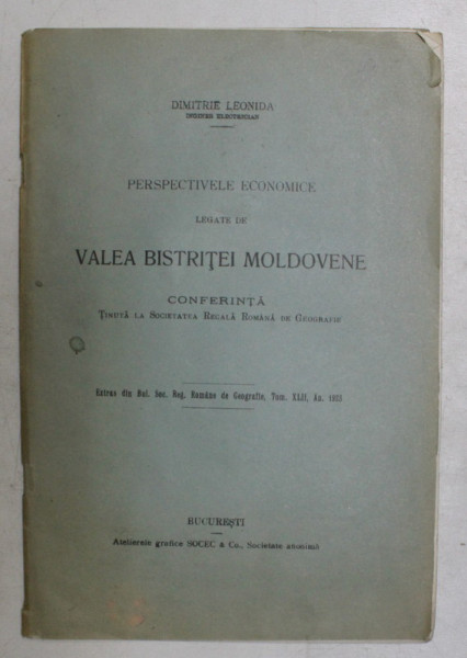 PERSPECTIVELE ECONOMICE LEGATE DE VALEA BISTRITEI MOLDOVENE - CONFERINTA TINUTA de DIMITRIE LEONIDA , 1923