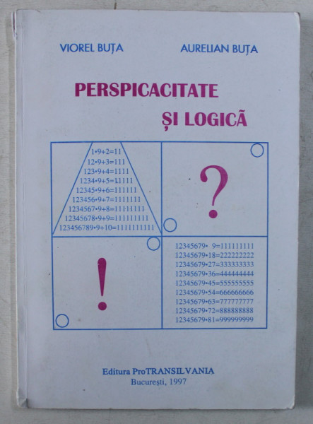 PERSPICACITATE SI LOGICA de VIOREL BUTA si AURELIAN BUTA , 1997