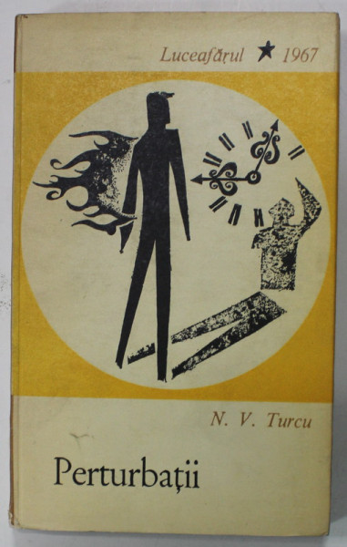 PERTURBATII de N.V. TURCU , proza scurta , VOLUM DE DEBUT , EDITIE PRINCEPS , 1967