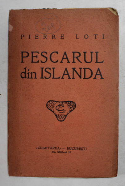 PESCARUL DIN ISLANDA de PIERRE LOTI , EDITIE INTERBELICA