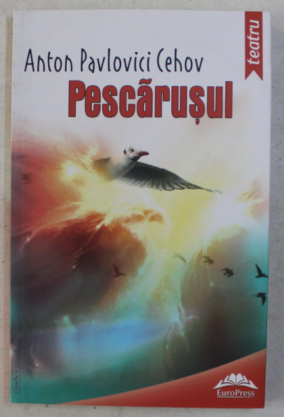 PESCARUSUL de ANTON PAVLOVICI CEHOV / PESCARUSUL de BORIS AKUNIN , 2013