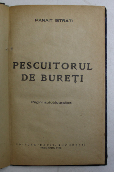 PESCUITORUL DE BURETI - PAGINI AUTOBIOGRAFICE de PANAIT ISTRATI , 1930
