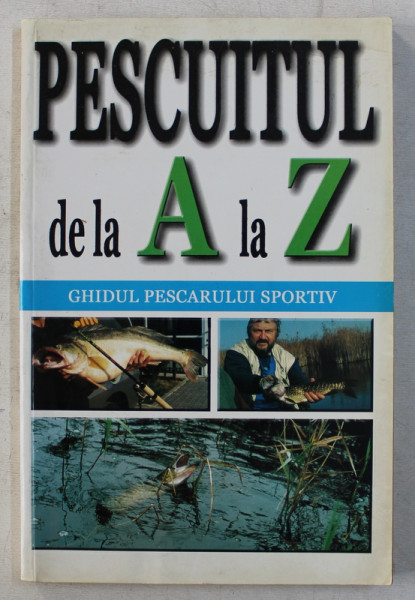 PESCUITUL DE LA LA Z , GHIDUL PESCARULUI SPORTIV , 1995