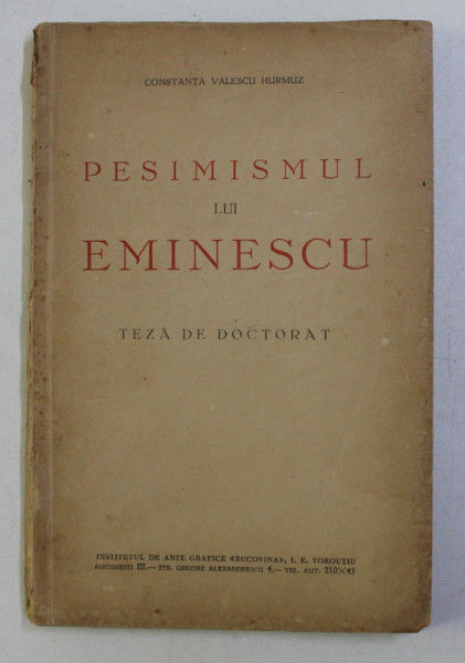 PESIMISMUL LUI EMINESCU , TEZA DE DOCTORAT de CONSTANTA VALESCU HURMUZ , CONTINE SUBLINIERI CU CREIONUL