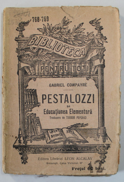 PESTALOZZI SI EDUCATIUNEA ELEMENTARA de GABRIEL COMPAYRE , EDITIE INTERBELICA