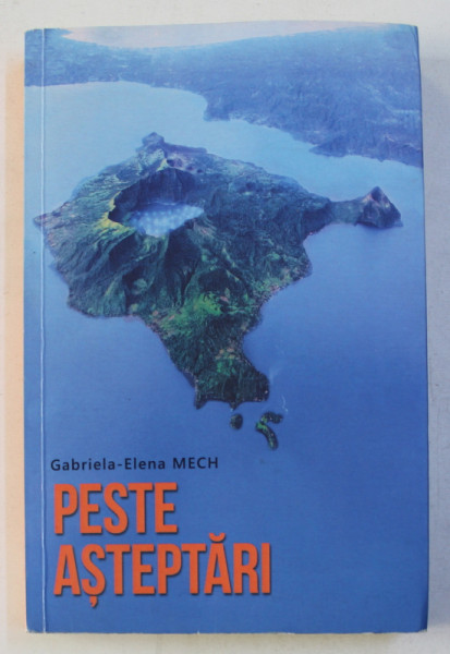 PESTE ASTEPTARI de GABRIELA  - ELENA MECH , 2016 , DEDICATIE*