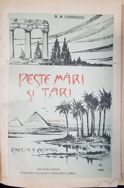 PESTE MARI SI TARI de  NICOLAE M. CONDIESCU, 2 VOL - BUCURESTI, 1922