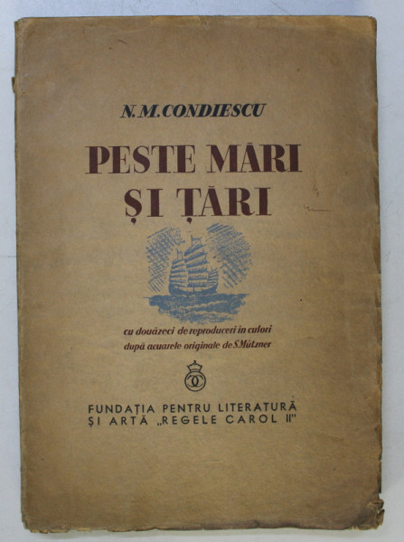 PESTE MARI SI TARI , GRECI , EGIPTUL , EXEMPLARUL NR 93 , INDIILE de N. M. CONDIESCU , Bucuresti 1936