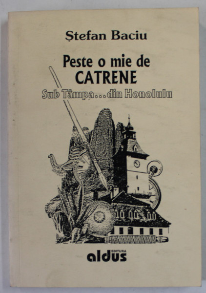PESTE O MIE DE CATRENE , SUB TAMPA ... DIN HONOLULU de STEFAN BACIU , 1994 *EDITIE RELEGATA INVERS