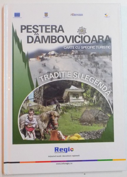 PESTERA DAMBOVICIOARA , CARTE CU SPECIFIC TURISTIC , TRADITIE SI LEGENDA , 2012