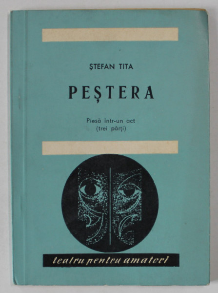 PESTERA , PIESA INTR- UN ACT de STEFAN TITA , 1966