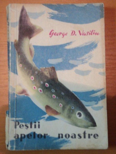 PESTII APELOR NOASTRE de GEROGE D. VASILIU , 1959