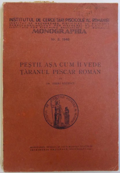 PESTII , ASA CUM II VEDE TARANUL ROMAN - STUDIU ETNOZOOLOGIC , ZOOGEOGRAFIC SI BIOECONOMIC ,  de MIHAI BACESCU , 1947