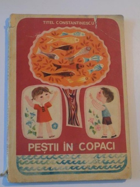 PESTII IN COPACI de TITEL CONSTANTINESCU , ILUSTRATII de LAZAR AGNETA , 1967