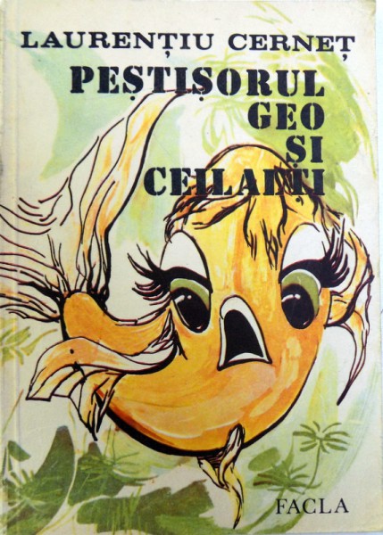 PESTISORUL GEO SI CEILALTI de LAURENTIU CERNET , volum ilustrat de ADRIANA LUCACIU , 1986