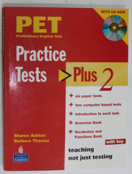 PET , PRELIMINARY ENGLISH TEST , PRACTICE TESTS , PLUS 2 by SHARON ASHTON and BARBARA THOMAS , 2007 , CU CD - ROM INCLUS *
