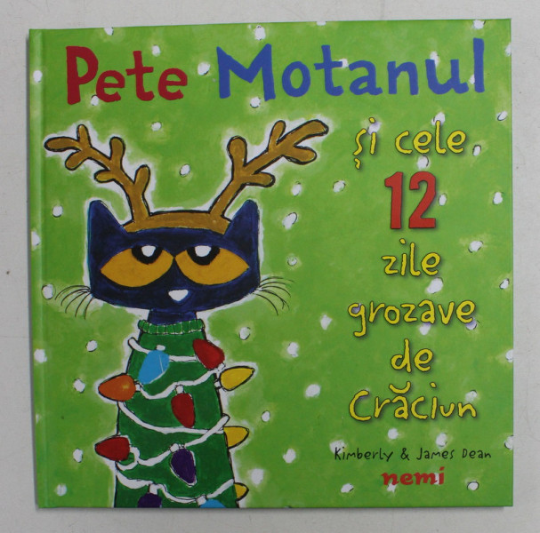 PETE MOTANUL SI CELE 12 ZILE GROZAVE DE CRACIUN de KIMBERLY si JAMES DEAN , 2020
