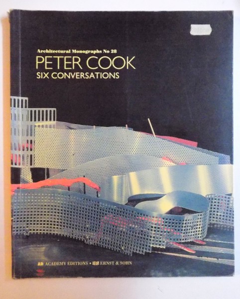 PETER COOK - SIX CONVERSATIONS - ARCHITECTURAL MONOGRAPHS NO. 28 , 1993