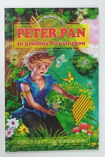 PETER PAN IN GRADINA KENSINGTON de JAMES MATTHEW BARRIE , EDITIE ILUSTRATA , ANII '2000