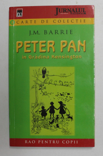 PETER PAN IN GRADINA KENSINGTON de J.M. BARRIE , 2007
