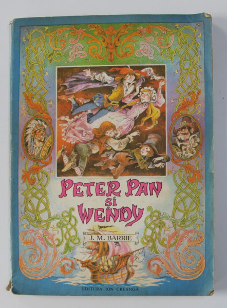 PETER PAN SI WENDY de J.M. BARRIE , BUCURESTI 1987