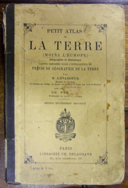 PETIT ATLAS DE LA TERRE (MOINS L'EUROPE) par E. LEVASSEUR (1892)