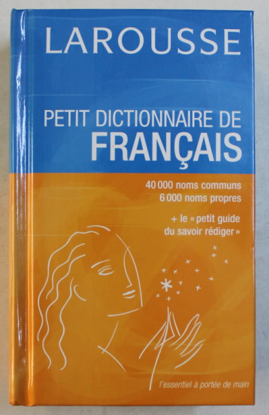 PETIT DICTIONNAIRE DE FRANCAIS  - 40000 NOMS COMMUNS , 6000 NOMS PROPRES , 2004