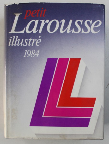 PETIT LAROUSSE ILLUSTRE , 1984