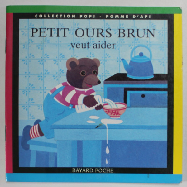 PETIT OURS BRUN VEUT AIDER , illustrations de DANIELLE BOUR , 1995