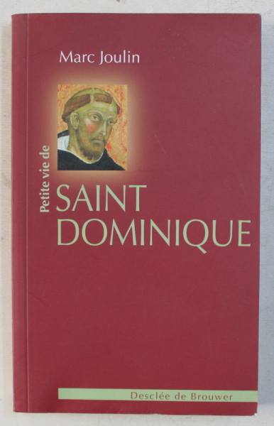 PETIT VIE DE SAINT DOMINIQUE  par MARC JOULIN , 2004