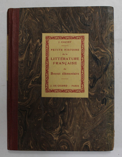 PETITE HIDTOIRE ILLUSTREE DE LA LITTERATURE FRANCAISE par J. CALVET , 1934
