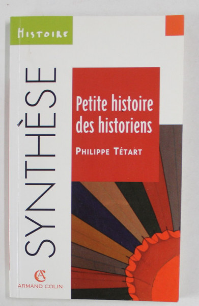 PETITE HISTOIRE DES HISTORIENS par PHILIPPE TETART , 1998