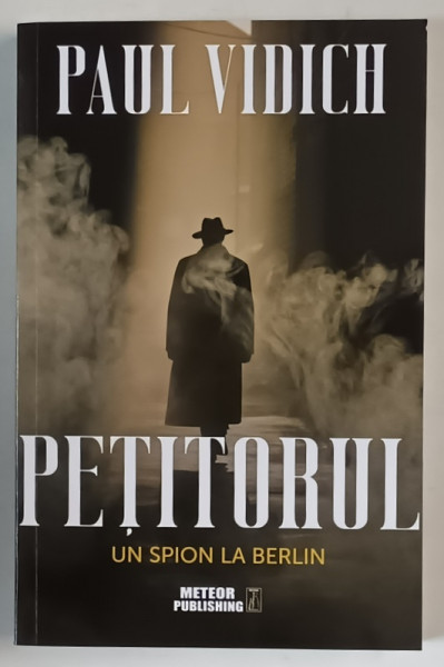 PETITORUL , UN SPION LA BERLIN de PAUL VIDICH , 2025