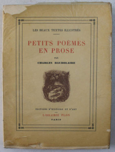 PETITS POEMES EN PROSE , HUIT HORS - TEXTE EN HELIOGRAVURE par CHARLES BAUDELAIRE *CONTINE EX LIBRIS GAFTON GRILLET