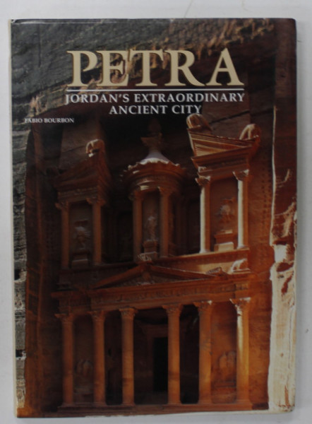 PETRA , JORDAN ' S EXTRAORDINARY ANCIENT CITY by FABIO BOURBON , 2004