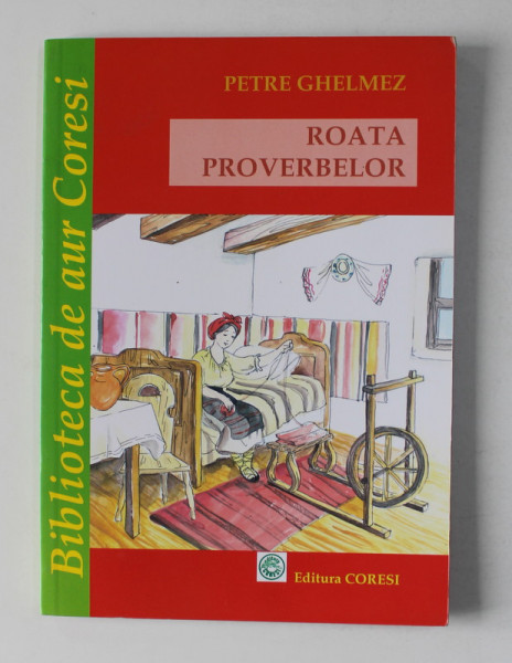 PETRE GHELMEZ - ROATA PROVERBELOR , 2008