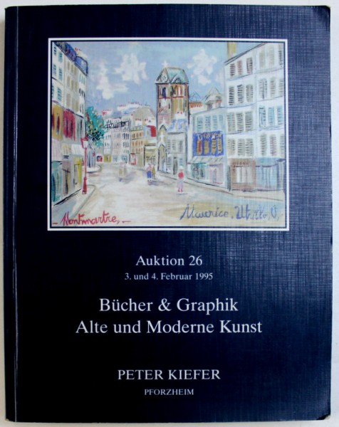 PETRE KIEFFER  , AUKTION 26 : BUCHER & GRAPHIC , ALTE UND MODERNE KUNST , CATALOG DE LICITATIE CARTE SI GRAFICA , 1995