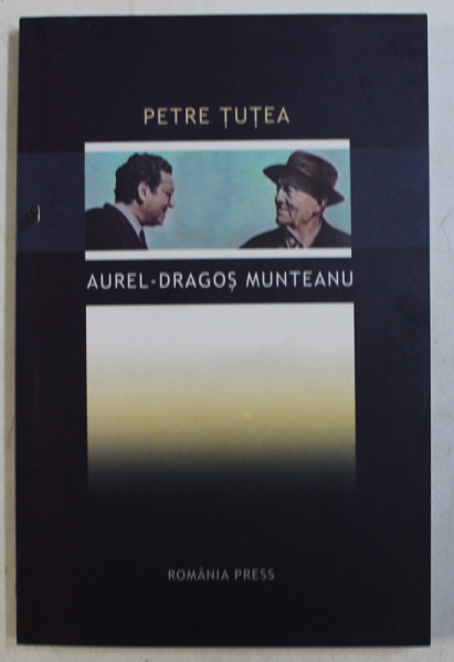 PETRE TUTEA  - AUREL - DRAGOS MUNTEANU , 2006