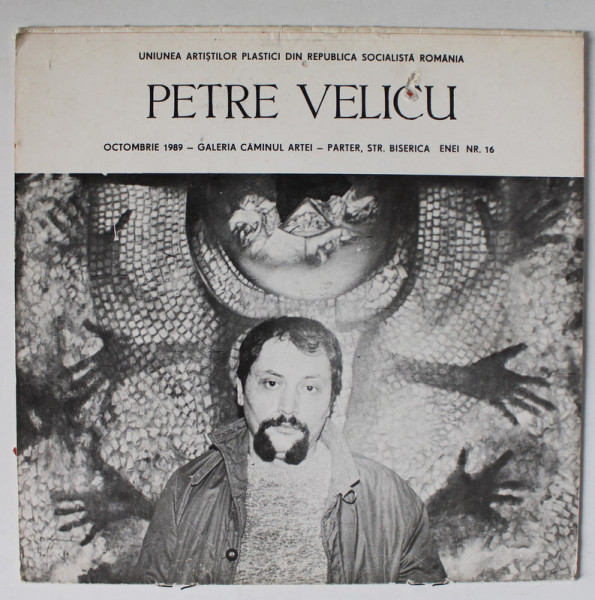 PETRE VELICU , CATALOG DE EXPOZITIE , OCTOMBRIE , 1989