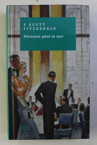 PETRECERE PANA IN ZORI de F. SCOTT FITZGERALD , 2016