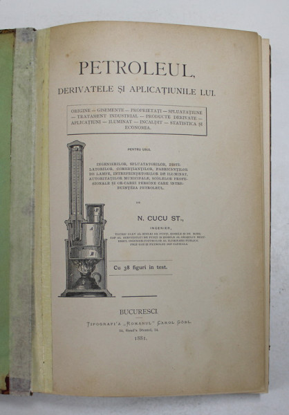 PETROLEUL, DERIVATELE SI APLICATIUNILE LUI  de N. CUCU ST, BUC. 1881