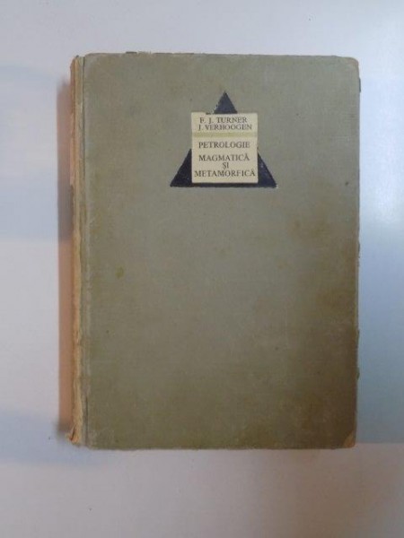 PETROLOGIE MAGMATICA SI METAMORFICA de FRANCIS J. TURNER , JOHN VERHOOGEN , 1967