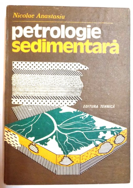 PETROLOGIE SEDIMENTARA de NICOLAE ATANASIU , 1988