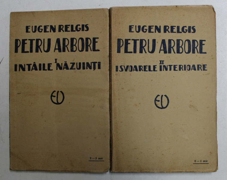 PETRU ARBORE de EUGEN RELGIS , VOLUMELE I - II , 1924