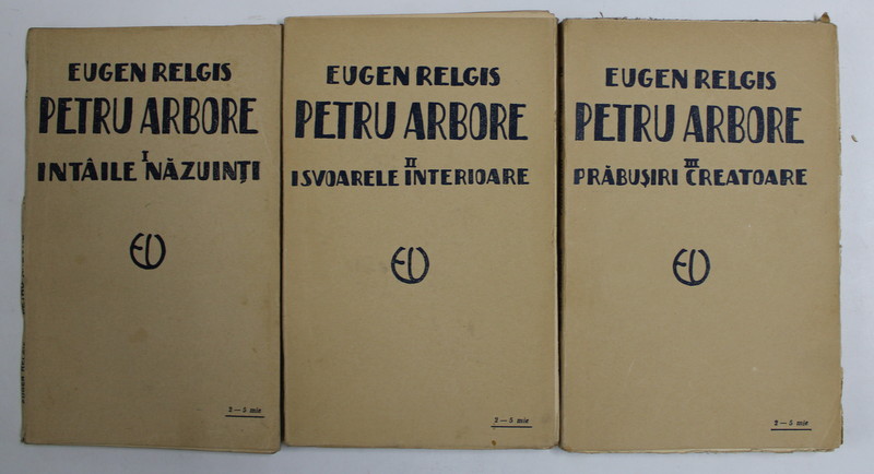 PETRU ARBORE , TRILOGIE de EUGEN RELGIS , 1924
