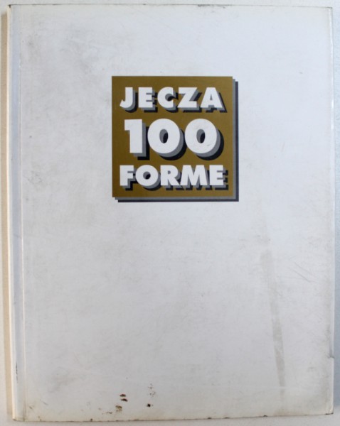 PETRU  JECZA - 100 DE FORME PLASTICE , selectia materialului , conceptia catalogului SORINA JECZA IANOVICI , 1994, PREZINTA HALOURI DE APA