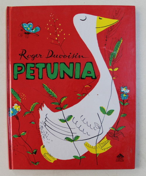 PETUNIA de ROGER DUVOISIN , ilustratiile autorului , 2017